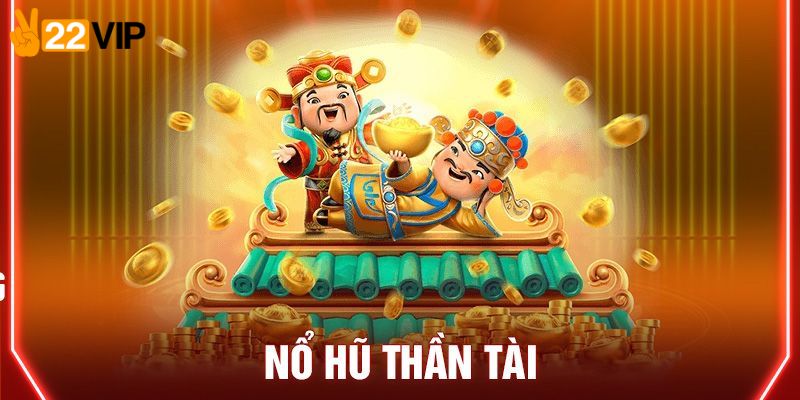 Tìm hiểu game nổ hũ Thần Tài
